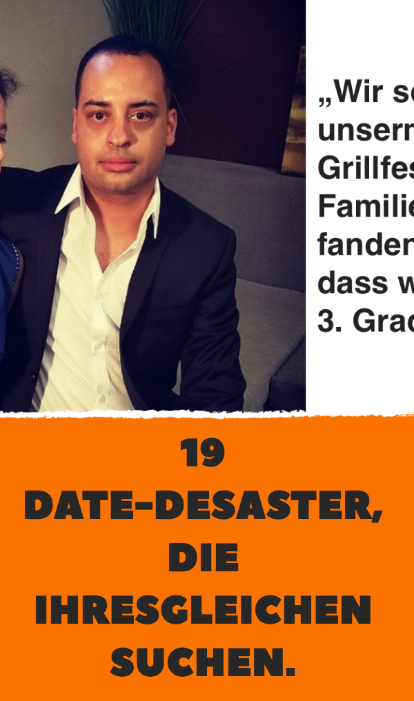 19 Date-Desaster, die Ihresgleichen suchen.