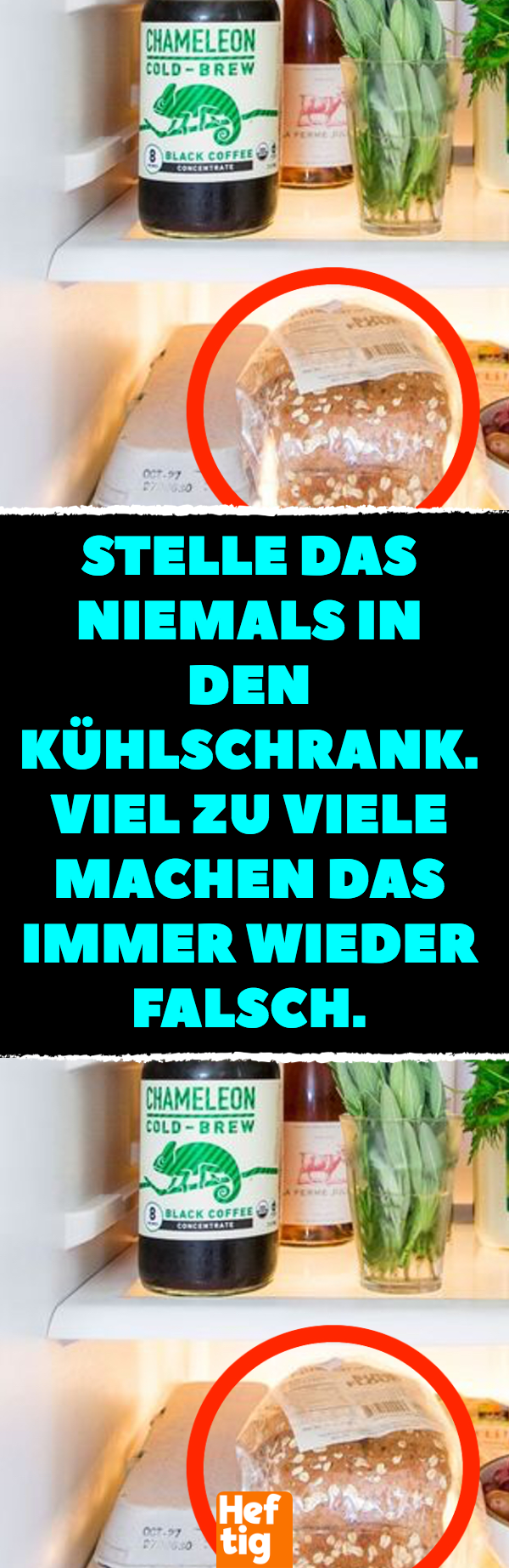 Stelle das niemals in den Kühlschrank. Viel zu viele machen das immer wieder falsch.