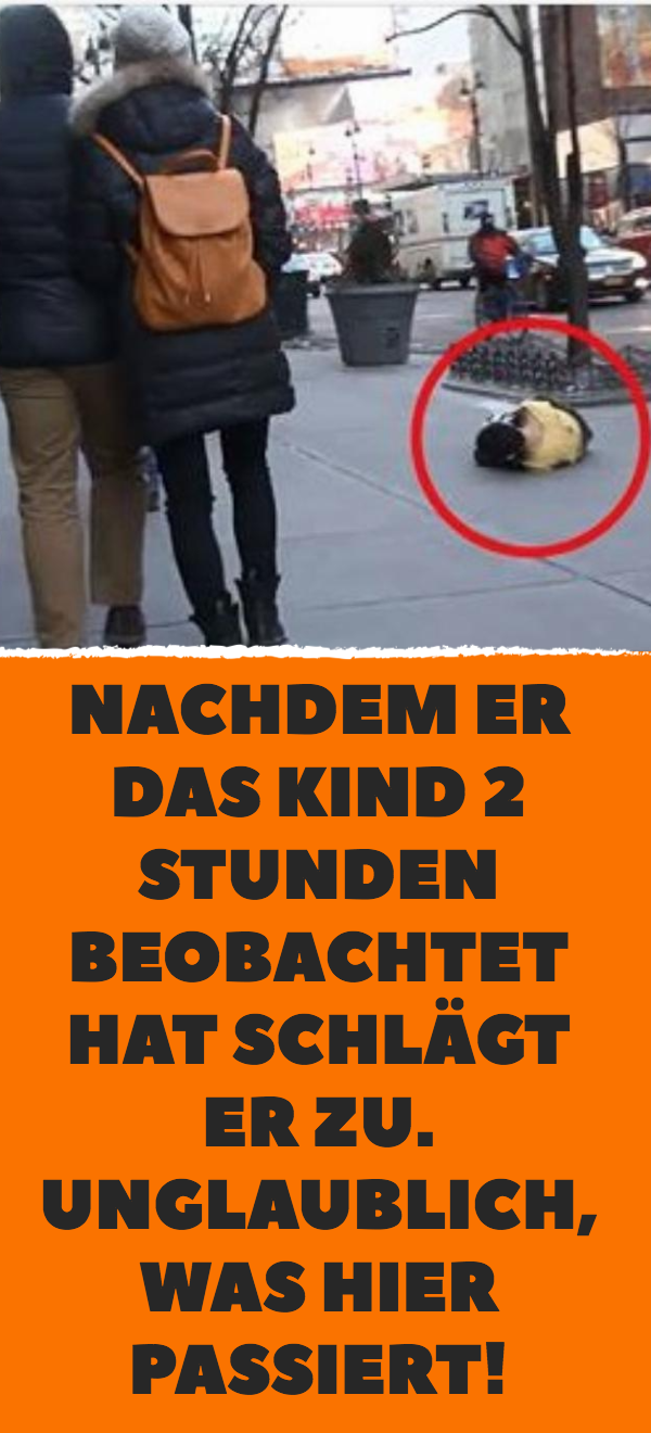 Nachdem er das Kind 2 Stunden beobachtet hat, schlägt er zu. Unglaublich, was hier passiert!