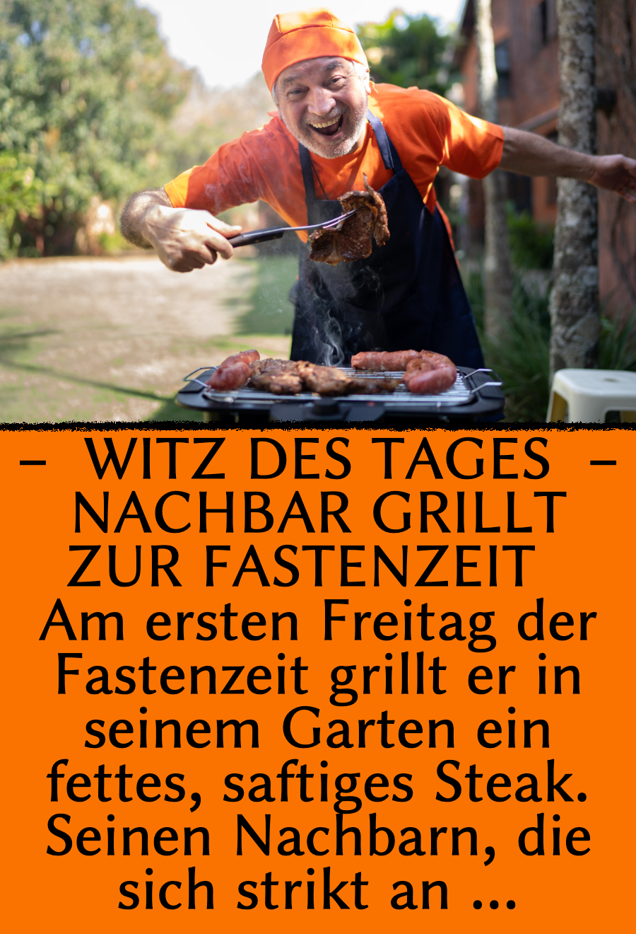 Witz des Tages: Protestant grillt regelmäßig zur Fastenzeit