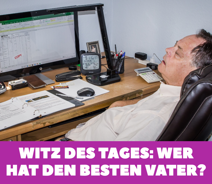 Witz des Tages: Wer hat den besten Vater?