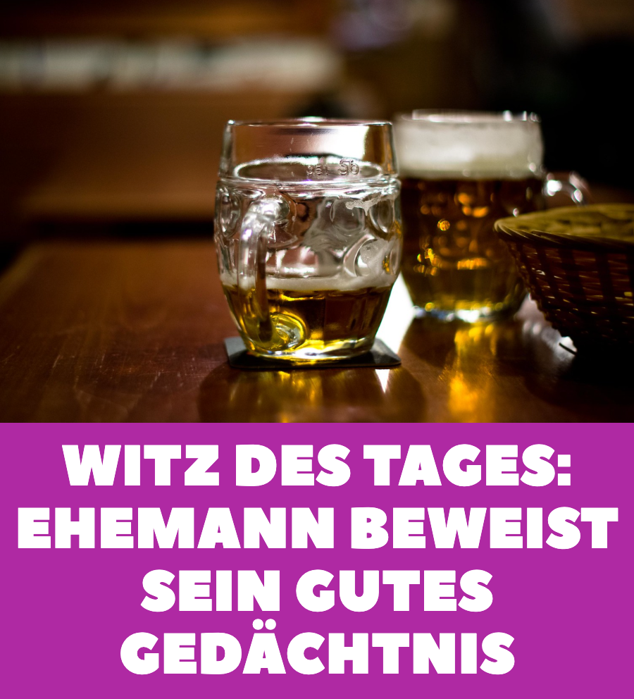 Witz des Tages: Ehemann beweist gutes Gedächtnis