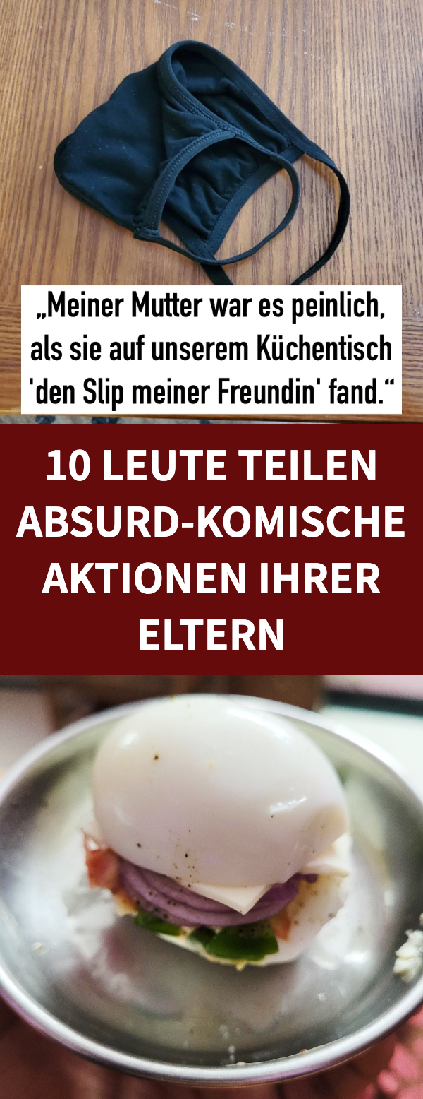 10 Leute teilen absurd-komische Aktionen ihrer Eltern